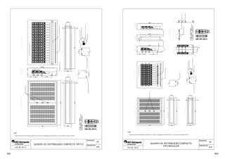 362 363 
 
  
 
 
 
 
 
 
   
 
 
 
 
 
 
 
 
 
 
 
 
 
 
 
 
Desenho: 
57 
 3/4 
QUADRO DE DISTRIBUIÇÃO COMPACTO TIPO 21 
Sequência: 
 
NOTA: 
1 - Todas as partes vivas (barramentos, parafusos, etc.) devem ser protegidas por material isolante, a fim de atender ao exigido em NR 10. 
 
  
 
  
 
 
 
 
 
 
 
 
 
  
 
  
 
 
 
 
 
 
 
 
 
 
 
 
 
 
 
 
 
  
 
 
 
 
 
 
 
 
 
Desenho: 
 4/4 
QUADRO DE DISTRIBUIÇÃO COMPACTO 
57 
TIPO MODULAR 
Sequência: 
 
 
NOTA: 
1 - Todas as partes vivas (barramentos, parafusos, etc.) devem ser protegidas por material isolante, a fim de atender ao exigido em NR 10. 
 