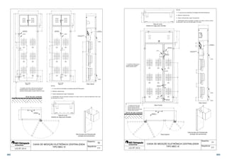 DISPOSITIVO 
PARA LACRE 
TUBETE 
 
M1 M4 
   
M2 M5 
M3 M6 
DISPOSITIVO 
PARA LACRE 
TUBETE 
 
M1 M4 
 
M2 M5 
 
M3 M6 
PLACA DE 
POLICARBONATO 
TUBETE 
TUBETE 
4 - Identificação: deve ter gravado na tampa e no corpo o nome ou marca do fabricante, mês e ano 
de fabricação; em relevo. 
70 
 
 
PLACA DE FIXAÇÃO 
DO DISJUNTOR 
 
 
   
 
  
Vista Lateral 
1 - A caixa deve ter prototótipo homologado pela AES Eletropaulo; 
Vista da placa de Policarbonato 
proteção dos barramentos 
Desenho: 
Sequência: 
 
Vista Frontal 
Opção A 
 
 
 
 
 
 
 
  
 
* A medida entre 300 e 400 somente pode ser 
utilizada quando o barramento e/ou disjuntor 
estiverem posicionados na parte inferior da caixa. 
Nível de piso acabado 
NOTAS: 
2 - Material: chapa de aço; 
3 - Viseira: policarbonato virgem transparente; 
  
BARRA DE 
ATERRAMENTO 
Vista Frontal 
Opção B 
 
 
 
 
  
 
  
Vista em corte 
Detalhe do rasgo para canaleta 
 
 
CAIXA DE MEDIÇÃO ELETRÔNICA CENTRALIZADA 
TIPO MEC VI 
 
    
 
  
 
 
 
 1/1 
 
4 - Identificação: deve ter gravado na tampa e no corpo o nome ou marca 
do fabricante, mês e ano de fabricação; em relevo. 
PLACA DE 
1 - A caixa deve ter prototótipo homologado pela AES Eletropaulo; 
POLICARBONATO 
TUBETE 
TUBETE 
TUBETE 
71 
 
 
  
3 - Viseira: policarbonato virgem transparente; 
Vista Lateral 
PLACA DE FIXAÇÃO 
DO DISJUNTOR 
2 - Material: chapa de aço; 
Vista da placa de Policarbonato 
proteção dos barramentos 
Desenho: 
Sequência: 
 
  
  
Vista em corte 
Detalhe do rasgo para canaleta 
  
 
 
TUBETE 
M7 M4 
M8 M5 
  
DISPOSITIVO 
PARA LACRE 
M9 M6 
Vista Frontal 
BARRA DE 
TUBETE 
ATERRAMENTO 
NOTAS: 
 
 
 
 
DISPOSITIVO 
PARA LACRE 
 
DISPOSITIVO 
PARA LACRE 
M1 
PUXADOR 
M2 
M3 
DISPOSITIVO 
PARA LACRE 
Vista Superior 
 
   
 
CAIXA DE MEDIÇÃO ELETRÔNICA CENTRALIZADA 
TIPO MEC IX 
 
 
 
  
** A medida de 1800 somente 
se aplica quando instalado 
disjuntor geral de 400 A. 
* A medida entre 300 e 400 
somente pode ser utilizada 
quando o barramento e/ou 
disjuntor estiverem posicionados 
na parte inferior da caixa. 
Nível de piso acabado 
 1/1 
 
392 393 
 