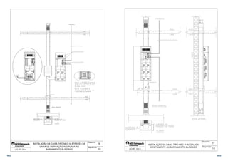  
 
 
 
 
 
 
  
 
 
 
 
 
 
 
 
 
 
 
 
 
 
 
76 
Desenho: 
Sequência: 
     
     
      
     
     
D+ D-M1 
AES 
ELE TROPAULO 
FLE X 
MEDIA 
CO NVES OR SER IA L 
RS-2 3 2  =  RS- 48 5 
RS -232 
RS -485 
+ - 
Al imen ta ção 
-485 
RS -485 
D+ D-RS 
M2 M3 M4 
     
    
     
      
    
   
     
   
     
D+ D - 
RS -4 85 
AES 
ELE TR OP AULO 
FLE X 
ME DIA 
CO N V ES O R S ER IA L 
RS -2 3 2  =  RS -4 8 5 
RS -2 32 
RS -4 85 
+ - 
Al i men t aç ão 
RS -4 85 
D+ D - 
INSTALAÇÃO DA CAIXA TIPO MEC IV ATRAVÉS DA 
CAIXA DE DERIVAÇÃO ACOPLADA AO 
M1 M2 M3 M4 
 
 BARRAMENTO BLINDADO 
2/2 
 
CO N V ES O R S ER IA L 
RS -2 3 2  =  R S- 4 8 5 
RS - 2 32 
Al im en ta çã o 
 
 
 
D+ 
D-M1 
M2 M3 M4 M5 M6 
     
   
     
     
    
   
     
   
    
AE S 
ELE TROPAUL O 
FLE X 
ME DIA 
RS - 4 85 
+ - 
- 4 85 
RS - 4 85 
D+ 
D-RS 
 
 
 
50 
 
77 
Desenho: 
Sequência: 
INSTALAÇÃO DA CAIXA TIPO MEC VI ACOPLADA 
DIRETAMENTE AO BARRAMENTO BLINDADO 
 
 1/3 
402 403 
 