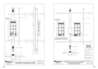 78 
  
50 
Desenho: 
Sequência: 
 
** A medida de 1800 somente 
se aplica quando instalado 
disjuntor geral de 400 A. 
M1 M2 M3 M4 M5 M6 M7 M8 M9 
 
 
 
 
INSTALAÇÃO DA CAIXA TIPO MEC IX ACOPLADA 
DIRETAMENTE AO BARRAMENTO BLINDADO 
 
 
  
 3/4 
 
 
 
78 
 
 
Desenho: 
Sequência: 
 
** A medida de 1800 somente 
se aplica quando instalado 
disjuntor geral de 400 A. 
M1 M2 M3 M4 M5 M6 M7 M8 M9 
 
* A medida entre 300 e 400 somente pode ser 
utilizada quando o barramento e/ou disjuntor 
estiverem posicionados na parte inferior da caixa. 
 
 
 
 
 
 
 
 
 
 
 
 
 
 
M1 M2 M3 M4 M5 M6 M7 M8 M9 
INSTALAÇÃO DA CAIXA TIPO MEC IX ATRAVÉS DA 
CAIXA DE DERIVAÇÃO ACOPLADA AO 
 BARRAMENTO BLINDADO 
4/4 
408 409 
 