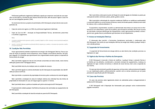 Profissional qualificado e legalmente habilitado é aquele que comprovar conclusão de curso espe-cífico 
na área elétrica, reconhecido pelo Sistema Oficial de Ensino, além de possuir registro e estar em 
dia com suas obrigações perante o CREA. 
Os memoriais técnicos e projetos encaminhados à AES Eletropaulo sempre devem estar acom-panhados 
de: 
• Cópia da carteira de registro no CREA do profissional legalmente habilitado; 
• Cópia da Guia da ART – Anotação de Responsabilidade Técnica, devidamente preenchida 
e recolhido o pagamento. 
Notas: 
1. As empresas instaladoras devem apresentar, também, a Certidão de Registro no CREA, constando o nome do profissional legalmente 
habilitado pela firma. 
2. Quando os serviços forem executados por profissional diferente daquele que os projetou, o executante deve apresentar, também, 
os mesmos documentos. 
10. Condições Não Permitidas 
Ficam rigorosamente proibidos empréstimos de energia e de interligações elétricas, fixas ou por 
meio de chaves ou quaisquer outros dispositivos, entre unidades consumidoras distintas, sob qual-quer 
alegação. As instalações que apresentarem tais irregularidades estarão sujeitas à suspensão do 
fornecimento de energia. 
Não é permitida a ligação de mais de uma entrada consumidora em baixa tensão, numa mesma 
edificação quando existir interligação elétrica. 
Não é permitida mais de uma medição numa só unidade de consumo. 
Não é permitida ligação no sistema distribuidor da AES Eletropaulo de propriedades não identifi-cadas 
por placas numéricas. 
Não é permitido o cruzamento de propriedades de terceiros pelos condutores do ramal de ligação. 
Não é permitida a instalação de caixas de medição coletiva e/ou individual fora dos limites de 
propriedade do interessado em ruas com largura igual ou superior a 4 metros. 
Não é permitido alterar a potência instalada sem prévia autorização da AES Eletropaulo. 
É expressamente vedada qualquer interferência de pessoas não autorizadas aos equipamentos da 
AES Eletropaulo. 
Não é permitida a instalação de ramal de entrada em poste da AES Eletropaulo. 
Não é permitida a obstrução do ponto de fixação do ramal de ligação em fachadas ou postes por 
colocação de lambris, luminosos, placas, painéis, grades e outros. 
Não é permitida a alimentação de conjuntos residenciais (edifícios ou residências assobradadas) 
e comerciais (edifícios ou torres) através de diversos ramais de entrada quando a distância entre estes 
for inferior a 20 m, conforme desenho n° 4. 
O proprietário, empreendedor, locatário ou administrador deve deixar um acesso livre às infra-estruturas 
civis subterrâneas, a partir da via pública, para entrada de caminhão, afim de que se possa 
ser executada a eventual substituição dos equipamentos, sendo rigorosamente proibida a constru-ção 
de muro, grades fixas ou semelhantes que acarretem em tal impedimento. 
11. Acesso às Instalações Elétricas 
O interessado deve permitir, a funcionários devidamente autorizados e credenciados pela 
AES Eletropaulo, livre acesso às suas instalações elétricas de energia não medida a qualquer tempo e 
com a devida presteza. 
12. Suspensão do Fornecimento 
A suspensão do fornecimento de energia elétrica se dará dentro das condições previstas na 
legislação em vigor. 
13. Vigência das Normas e Padrões da Eletropaulo 
À AES Eletropaulo é reservado o direito de modificar, a qualquer tempo, a presente Norma e 
os Padrões por ela adotados, considerando a constante evolução dos equipamentos, mudança na 
legislação em vigor, revisões normativas e o advento de novas técnicas, bem como a expansão do 
seu sistema. 
Os casos que não envolverem questões de segurança, ou força maior, serão previamente divulgados 
e a sua implantação poderá, preferencialmente, coexistir com as normas anteriores por um prazo 
previamente especificado pela AES Eletropaulo. 
14. Casos não Previstos 
Os casos não previstos neste regulamento devem ser submetidos prévia e obrigatoriamente à 
análise da AES Eletropaulo. 
A AES Eletropaulo está à disposição dos interessados para quaisquer outros esclarecimentos 
julgados necessários. 
50 51 
 