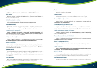 Lacre: 
Dispositivo de segurança destinado a impedir o acesso ao espaço protegido da caixa. 
Leitor Óptico: 
Dispositivo destinado a transmitir dados de leitura para o equipamento coletor de dados do 
leiturista por meio de aproximação. 
Link de Comunicação de Dados: 
Ponto de comunicação dedicada, destinada a transmissão de dados da leitura. 
Limite de Propriedade: 
Demarcações que separam a propriedade do consumidor da via pública e dos terrenos adjacen-tes 
de propriedades de terceiros no alinhamento designado pelos poderes públicos. 
Medição Eletrônica Centralizada: 
Sistema de medição em que o medidor de energia da AES Eletropaulo está interligado a um 
sistema de comunicação que concentra as leituras das diversas unidades consumidoras para leitura 
remota e devidamente homologada pelo INMETRO. 
Nota de Atendimento Técnico: 
Sistema de registro e atendimento às solicitações técnicas e comerciais de consumidores, que 
visa gerenciar o atendimento e detectar interferências com as redes de distribuição. 
Origem da Instalação: 
Corresponde aos terminais de saída do dispositivo geral de comando e proteção, quando este esti-ver 
instalado após a medição, ou aos terminais de saída do medidor, quando este estiver ligado após o 
dispositivo geral de comando e proteção. 
Pedido de Ligação: 
Ato voluntário do interessado na prestação do serviço público, pela distribuidora, de forneci-mento 
de energia ou conexão e uso do sistema elétrico, segundo o disposto nas normas e nos res-pectivos 
contratos, e ainda, pela alteração de titularidade, nos casos em que a unidade consumidora 
permaneça ligada. 
Ponto de Entrega: 
Ponto de conexão do sistema elétrico da concessionária com as instalações elétricas da unidade 
consumidora, caracterizando-se como o limite de responsabilidade do fornecimento. 
Porta: 
Fechamento articulado ao corpo da caixa. 
Poste Particular: 
Poste situado na propriedade do consumidor com finalidade de fixar o ramal de ligação. 
Projeto da Entrada Consumidora: 
Desenho ilustrativo, em formato padronizado, com detalhamento da montagem da entrada 
consumidora ou o seu dimensionamento. 
Quadro de Distribuição Compacto – QDC: 
Conjunto de dispositivos elétricos (chaves seccionadoras verticais, barramentos, isoladores e 
outros), montados em caixa metálica, destinado à manobra e proteção de circuitos secundários. 
Ramal Alimentador da Unidade de Consumo: 
Conjunto de condutores e acessórios, com a finalidade de alimentar o medidor e o dispositivo de 
proteção da unidade de consumo. 
Ramal Alimentador da Caixa de Distribuição: 
Conjunto de condutores e acessórios instalados entre o barramento da caixa seccionadora ou 
cabina de barramentos e a caixa de distribuição. 
Ramal de Distribuição Principal: 
Conjunto de condutores e acessórios destinado a alimentação da caixa de medição coletiva. 
Ramal de Entrada: 
Trecho de condutores da entrada de serviço, compreendido entre o ponto de entrega e a prote-ção 
ou medição, com seus acessórios (eletrodutos, terminais, etc.). 
Ramal de Ligação: 
Trecho de condutores da entrada de serviço, compreendido entre o ponto de derivação da rede 
da concessionária e o ponto de entrega, com seus acessórios (eletrodutos, terminais, etc.). 
Rede de Distribuição Aérea: 
Rede elétrica constituída de cabos e acessórios instalados em poste sobre a superfície do solo. 
60 61 
 