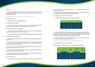 sob carga com fusíveis ou disjuntores termomagnéticos, com a finalidade de seccionar os condu-tores 
do ramal de entrada. 
Deve ser utilizada caixa seccionadora quando a distância do percurso do ramal de entrada ultrapassar 
25 m, medidos entre o ponto de entrega de energia e o centro de medição. 
8.2.1. Tipos Padronizados de Caixas Seccionadoras 
Os tipos de caixas seccionadoras estão indicados na tabela abaixo: 
Caixa Tipo Chapa nº (USG) Desenho Número 
14 
14 
14 
Tabela 8.2.1: Tipos de Caixas de Seccionadoras 
T 
33 
X 
Z 
W 
34 
35 
36 
As caixas seccionadoras devem ser de chapa de aço carbono, possuir portas dotadas de tubetes 
para parafusos de segurança, dispositivos para selagem (lacre), dobradiças invioláveis e venezianas 
para ventilação e, ainda possuir gravado em relevo, a data de fabricação (mês e ano) e marca comercial 
do fabricante, cujo protótipo tenha sido homologado pela AES Eletropaulo. 
A caixa seccionadora deve ser provida de painel de chapa de aço de mesma espessura da caixa, 
removível, para montagem dos dispositivos de proteção. 
Nota: Não serão aceitas caixas de fabricantes não homologados ou cuja data de fabricação exceda 2 anos. 
8.2.2. Dimensionamento das Caixas Seccionadoras 
O dimensionamento da caixa seccionadora será feito conforme indicado na tabela abaixo: 
Número Máximo 
de Circuitos 
Corrente 
Máxima de 
Demandas 
(A) 
Seção Máxima 
dos Condutores do Ramal 
de Entrada - XLPE 
(mm²) 
Entrada Saída PVC XLPE 
1 
2 
3 
4 
315 
630 
945 
1.180 
240 
240 
240 
185 
185 
185 
240 - 
Tabela 8.2.2: Dimensionamento da Caixa de Seccionadora 
8. Caixas 
As caixas que compõem a entrada de energia e centro de medição somente devem ser adqui-ridas 
de fabricantes homologados pela AES Eletropaulo, cuja lista encontra-se disponível no site 
www.aeseletropaulo.com.br. 
Nota: Não serão aceitas caixas de fabricantes não homologados ou cuja data de fabricação exceda 2 anos. 
8.1. Caixa de Passagem 
Caixa destinada a facilitar a passagem de condutores. 
8.1.1. Tipos de Caixas de Passagem 
As caixas de passagem podem ser de chapa de aço de 16 USG, no mínimo, de tela malha máxima 
de 13 mm, de concreto ou de alvenaria e possuírem dispositivos para selagem (lacre). 
8.1.2. Dimensionamento da Caixa de Passagem 
O dimensionamento da caixa de passagem é determinado em função do número de eletrodu-tos 
do ramal de entrada e de acordo com a sua localização. 
Os tipos e dimensões das caixas de passagem estão indicados nos desenhos nº 16 a 19 e sequências. 
8.1.3. Instalação da Caixa de Passagem 
A caixa pode ser embutida em alvenaria ou ser fixada firmemente por meio de parafusos, porcas, 
buchas e arruelas. 
Em trechos contínuos de eletrodutos, mesmo que retilíneos, com comprimentos superiores a 
15 m devem ser instaladas caixas de passagem. Nos trechos com curvas, este espaçamento deve 
ser reduzido de 3 m para cada curva de 90º. 
Em cada trecho de tubulação, entre duas caixas, podem ser previstas, no máximo, três curvas 
de 90º ou seu equivalente até, no máximo, 270º. 
O dreno da caixa de passagem de alvenaria ou concreto deve ser ligado diretamente ao siste-ma 
de drenagem de águas pluviais da edificação. 
A caixa de passagem de chapa de aço deve ser instalada internamente e fixada na alvenaria da 
edificação por meio de parafusos, porcas, buchas e arruelas. 
8.2. Caixa Seccionadora 
Caixa destinada a alojar os barramentos de distribuição e chaves seccionadoras para abertura 
Capacidade 
Máxima dos 
Dispositivos 
de Proteção 
(A) 
Caixa 
Tipo 
T 
X 
Z 
w 
1 
2 
3 
4 
315 
315 
315 
315 
98 99 
 