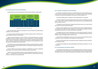 8.3.2. Dimensionamento das Caixas de Distribuição 
O dimensionamento da caixa de distribuição será feito conforme indicado na tabela abaixo: 
Número Máximo 
de Circuitos 
Corrente 
Máxima de 
Demandas 
(A) 
Seção Máxima 
dos Condutores do Ramal 
de Entrada - XLPE 
(mm²) 
Entrada Saída PVC XLPE 
6 
12 
16 
20 
315 
630 
945 
1.180 
240 
240 
240 
185 
185 
185 
240 - 
Tabela 8.3.2: Dimensionamento da Caixa de Distribuição 
Capacidade 
Máxima dos 
Dispositivos 
de Proteção 
(A) 
Caixa 
Tipo 
T 
X 
Z 
w 
1 
2 
3 
4 
315 
315 
315 
315 
Não é permitido utilizar condutores em paralelo em um único dispositivo de proteção quando 
instalado em caixa de distribuição. 
As correntes máximas de demanda deverão ser menores ou iguais aos valores nominais da pro-teção 
escolhida, de acordo com cada condutor. 
Quando a demanda ultrapassar o limite de 1.180 A na rede de distribuição aérea, ou quando a 
quantidade de circuitos de saída for superior ao indicado na tabela 8.3.2, ou ainda for alimentada 
através de câmara transformadora ou pedestal, deve ser prevista a instalação de cabina de barra-mentos, 
sendo que o atendimento em baixa tensão ficará sujeito aos limites estabelecidos no item 
5 do fascículo de Condições Gerais de Fornecimento. 
Como alternativa às caixas de distribuição pode ser utilizado o quadro de distribuição compacto 
observando o limite máximo de demanda de 1.000 kVA e a proibição de utilização em tensão secun-dária 
de 220/380 Volts. 
Acima de 1.000 kVA ou para tensões secundárias em 220/380 Volts, que requer a instalação de 
relés de fuga à terra, somente é permitida a utilização de cabina de barramentos. 
Quando a corrente de demanda ultrapassar os limites estabelecidos na tabela 8.3.2, para a cai-xa 
tipo “T”, no sistema delta com neutro, a alimentação será feita em sistema estrela com neutro, 
devendo ser recalculada a corrente de demanda. 
8.3.3. Instalação e Montagem da Caixa de Distribuição 
A caixa pode ser embutida em alvenaria ou ser fixada firmemente por meio de parafusos, porcas, 
buchas e arruelas, e apoiada sobre base de alvenaria. Em instalação em parede externa a edificação, 
a caixa deve ser ainda provida de pingadeira e porta externa, conforme desenho nº 37. 
A caixa de distribuição pode ser instalada no limite de propriedade com a via pública. 
O local de instalação da caixa de distribuição deve permitir a abertura simultânea das portas da 
caixa no mínimo a 90° e mantida uma distância mínima de 600 mm entre a extremidade da porta 
aberta e qualquer obstáculo. 
A instalação da caixa de distribuição é obrigatória quando houver duas ou mais caixas de medi-ção 
a partir de uma única entrada consumidora. 
Quando se tratar de ligação de única caixa de medição coletiva, deve ser instalado disjuntor ou 
chave de abertura sob carga com fusíveis, instalada em caixa de dispositivo de proteção e manobra, 
com dispositivo para lacre, ou em caixa de distribuição ou seccionadora. 
A montagem interna das caixas de distribuição deve ser feita conforme sugerido nos desenhos 
padrões da AES Eletropaulo em que os barramentos devem ser devidamente fixados por meio de 
isoladores a placa de montagem fixada no fundo da caixa. 
As barras devem ser identificadas com letras ou nas cores, Azul-Escuro (Fase R), Branco (Fase S), 
Violeta (Fase T) e Azul-Claro (Neutro), nesta sequência e de cima para baixo. 
Na frente dos barramentos deve ser instalada uma barreira transparente isolante em policarbo-nato 
devidamente fixada. 
As sugestões de montagens das caixas de distribuição estão indicadas nos desenhos nº 33 a 36, 
e sequências. 
8.4. Caixa de Dispositivo de Proteção e Manobra 
Caixa destinada a alojar disjuntor e/ou chave seccionadora de abertura sob carga com fusíveis do 
ramal alimentador da caixa de distribuição, do ramal de distribuição principal, do ramal alimentador 
da unidade de consumo e do ramal de entrada quando houver apenas uma caixa de medição coletiva. 
102 103 
 