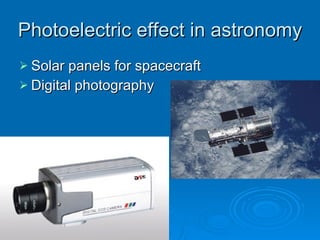 Photoelectric effect in astronomy Solar panels for spacecraft Digital photography 