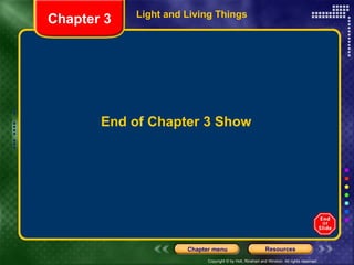 End of Chapter 3 Show Light and Living Things  Chapter 3 