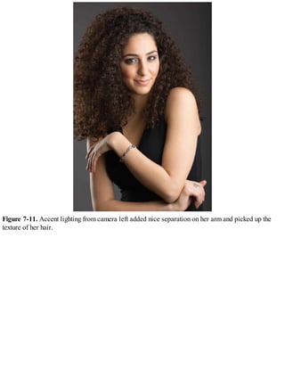 Figure 7-11. Accent lighting from camera left added nice separation on her arm and picked up the
texture of her hair.
 
