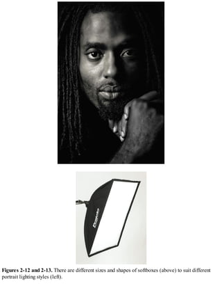 Figures 2-12 and 2-13. There are different sizes and shapes of softboxes (above) to suit different
portrait lighting styles (left).
 