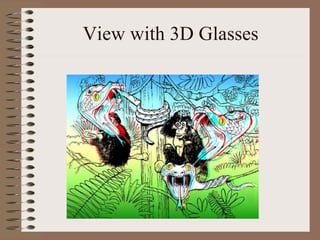 View with 3D Glasses 