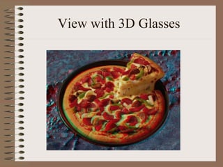 View with 3D Glasses 