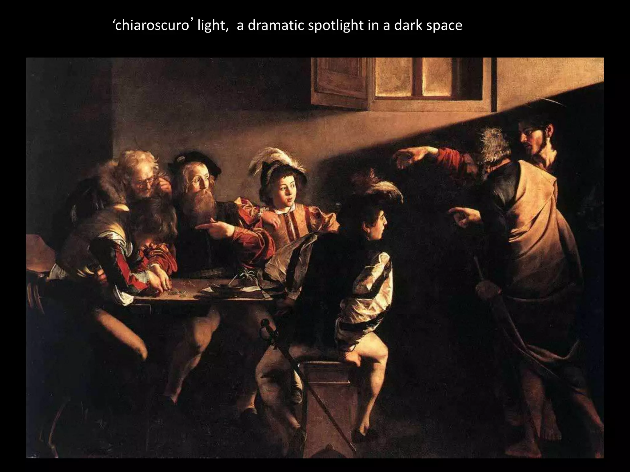 ‘chiaroscuro’light, a dramatic spotlight in a dark space
 