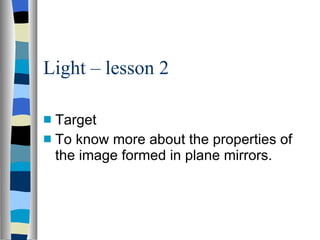 Light – lesson 2 ,[object Object],[object Object]