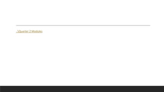 ..Quarter 2 Modules
 
