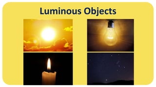 Luminous Objects
 