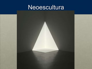 Neoescultura
 