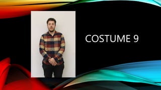COSTUME 9
 