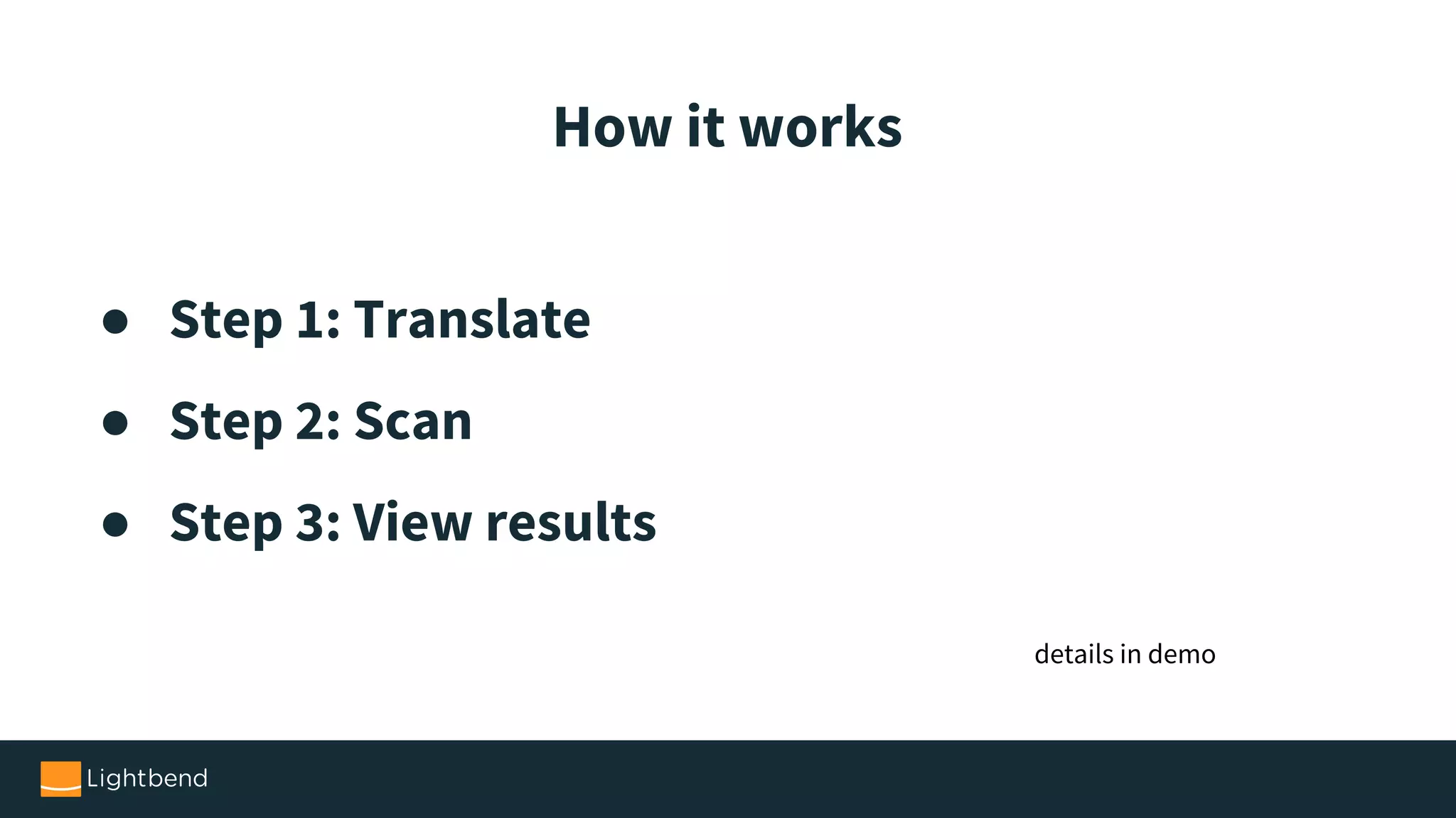 ● Step 1: Translate ● Step 2: Scan ● Step 3: View results How it works details in demo 