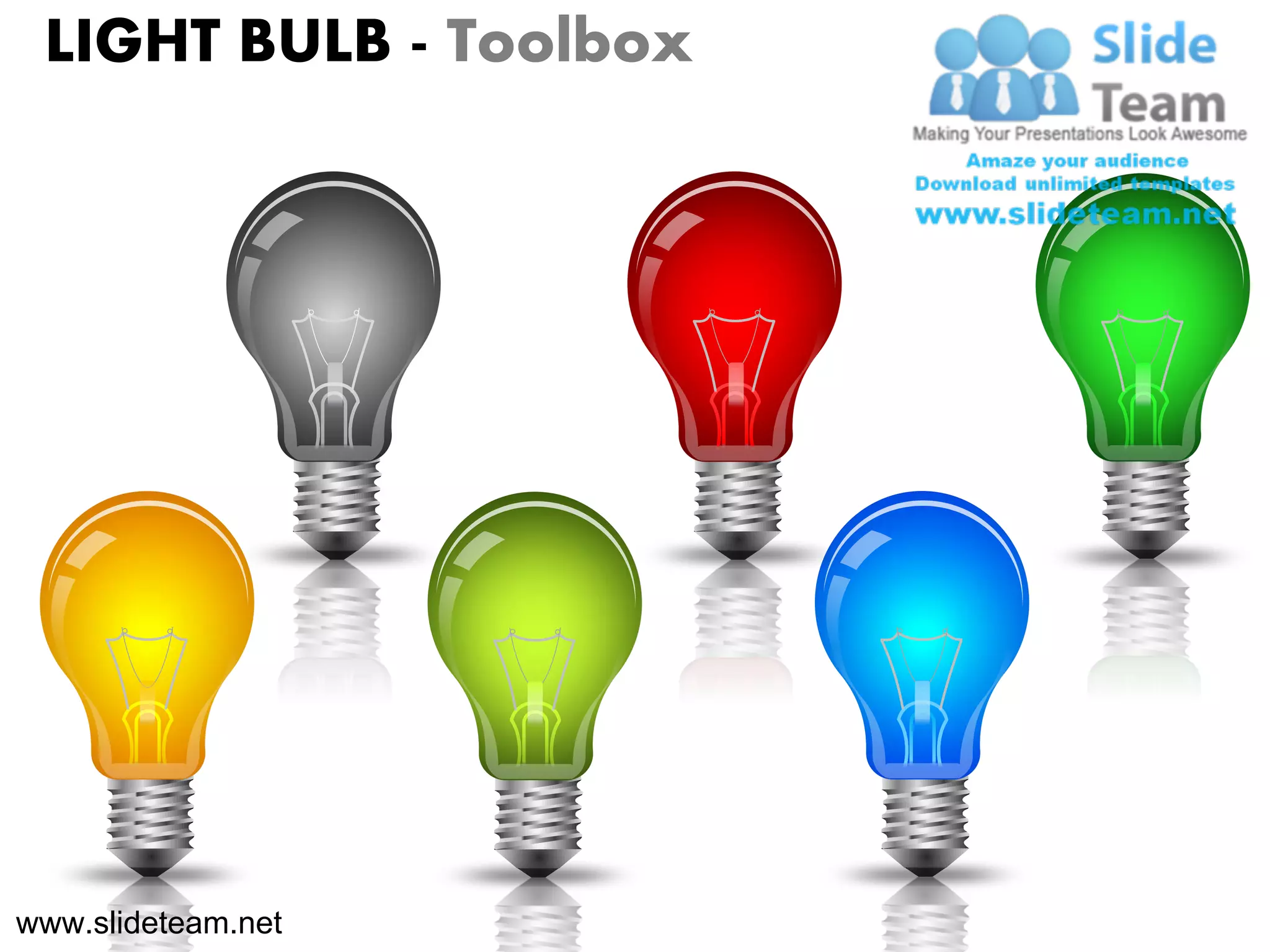 LIGHT BULB - Toolbox




www.slideteam.net
 