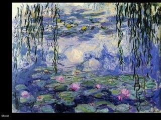 Monet 
 
