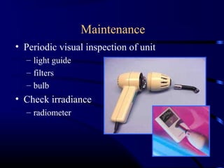 Maintenance
• Periodic visual inspection of unit
– light guide
– filters
– bulb
• Check irradiance
– radiometer
 