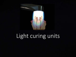 Light curing units
 