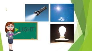 l
LIGHT
 