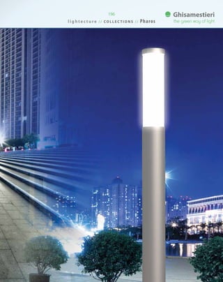 196
l i g h t e c t u r e / / C O L L E C T I O N S / / Pharos
 