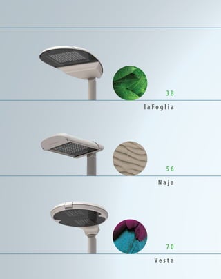 3 8
l a F o g l i a
5 6
N a j a
7 0
V e s t a
 