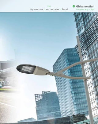 226
l i g h t e c t u r e / / C O L L E C T I O N S / / S t e e l
 