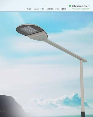 54
l i g h t e c t u r e / / C O L L E C T I O N S / / L a Fo g l i a
 