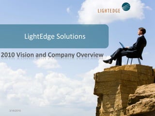 LightEdge Solutions 2010 Vision and Company Overview 