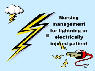 Nursing management for lightning or electrically injured patient 