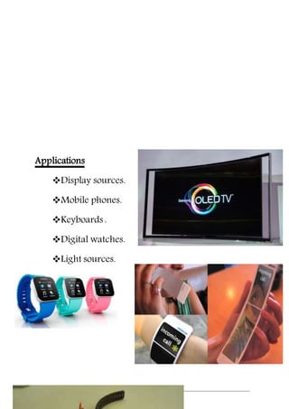 17
Applications
Display sources.
Mobile phones.
Keyboards.
Digital watches.
Light sources.
 