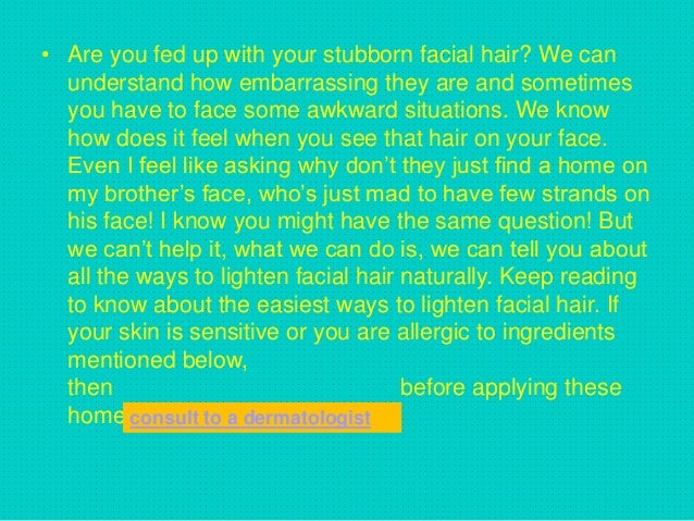 Best Home Remedies To Lighten Facial Hair Naturally At Home