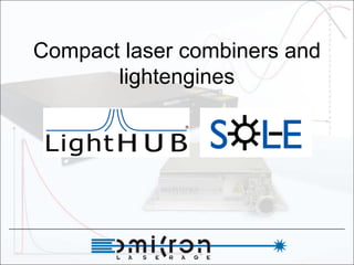 Compact laser combiners and
       lightengines
 