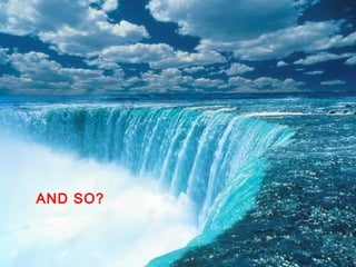 AND SO?
 