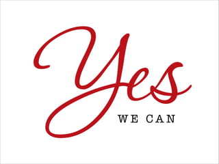 YesW E C A N
 
