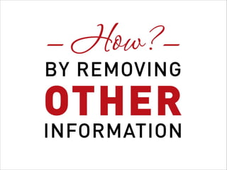 INFORMATION
BY REMOVING
OTHER
We can do it
 