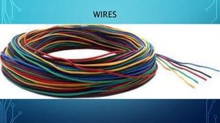 WIRES
 