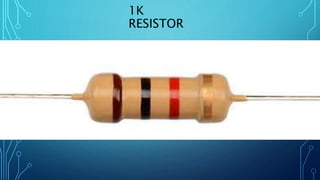 1K
RESISTOR
 