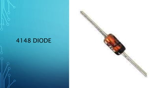 4148 DIODE
 
