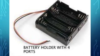 BATTERY HOLDER WITH 4
PORTS
 