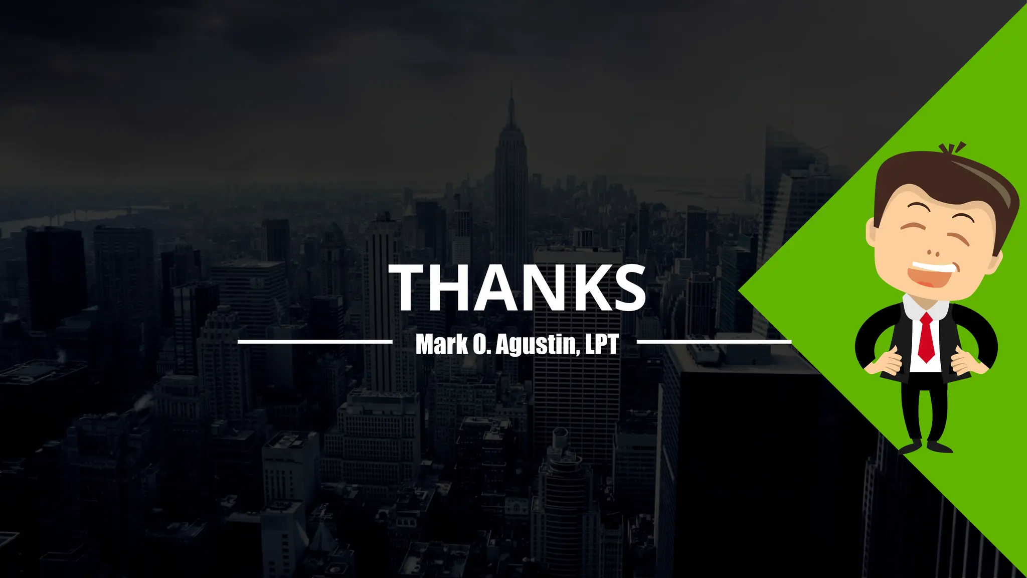 THANKS
Mark O. Agustin, LPT