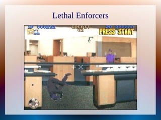 Lethal Enforcers
 