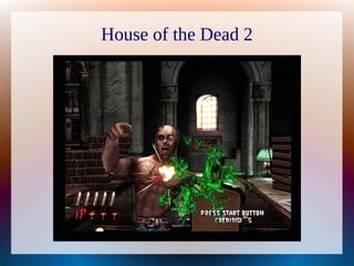 House of the Dead 2
 