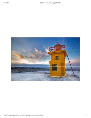 6/12/2018 lighthouse-rule-of-thirds.jpg (620×389)
https://www.photographymad.com/files/images/lighthouse-rule-of-thirds.jpg 1/1
 