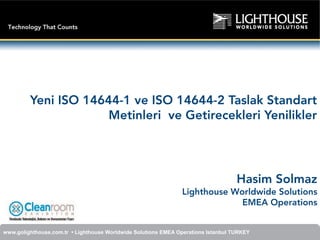 www.golighthouse.com.tr • Lighthouse Worldwide Solutions EMEA Operations Istanbul TURKEY
 
