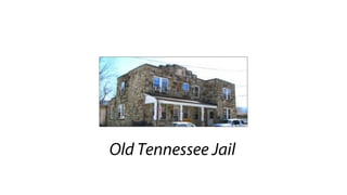 Old Tennessee Jail
 