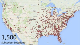 1,500
Subscriber Locations
 