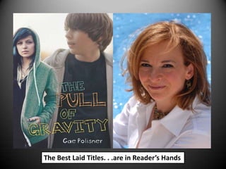 The Best Laid Titles. . .are in Reader’s Hands
 